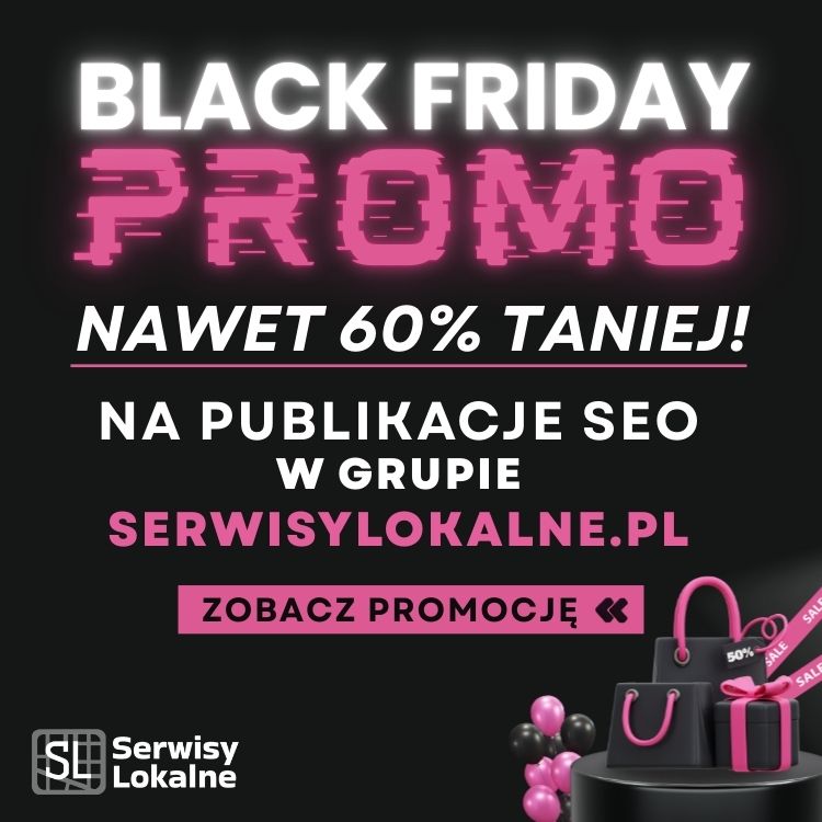 Black Friday 2025 w serwisylokalne.pl. Zobacz promocje do nawet -60% na publikacje sponsorowane