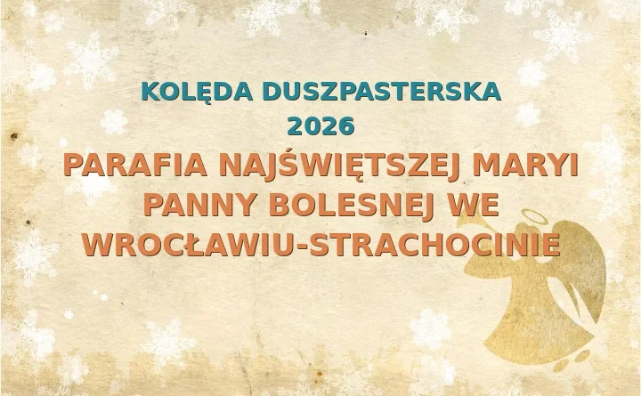 Parafia Najświętszej Maryi Panny Bolesnej we Wrocławiu-Strachocinie – harmonogram kolęd (wizyt duszpasterskich) 2025/2026