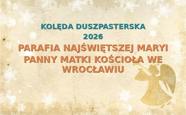 Parafia Najświętszej Maryi Panny Matki Kościoła we Wrocławiu – harmonogram kolęd (wizyt duszpasterskich) 2026