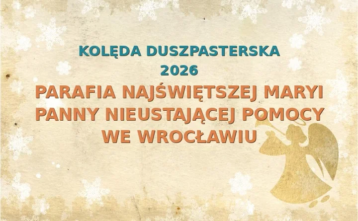 Parafia Najświętszej Maryi Panny Nieustającej Pomocy we Wrocławiu – harmonogram kolęd (wizyt duszpasterskich) 2026