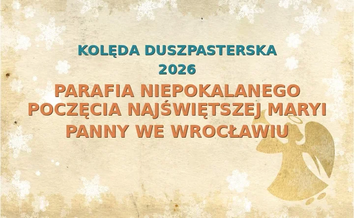 Parafia Niepokalanego Poczęcia Najświętszej Maryi Panny we Wrocławiu – harmonogram kolęd (wizyt duszpasterskich)