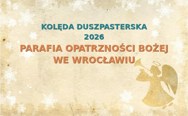 Parafia Opatrzności Bożej we Wrocławiu – harmonogram kolęd (wizyt duszpasterskich) 2026