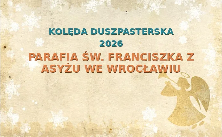 Parafia św. Franciszka z Asyżu we Wrocławiu – harmonogram kolęd (wizyt duszpasterskich) 2026