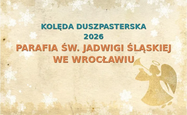 Parafia św. Jadwigi Śląskiej we Wrocławiu – harmonogram kolęd (wizyt duszpasterskich)
