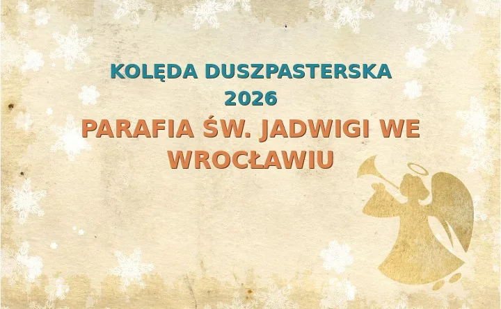 Parafia św. Jadwigi we Wrocławiu – harmonogram kolęd (wizyt duszpasterskich) 2025