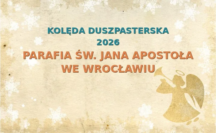 Parafia św. Jana Apostoła we Wrocławiu – harmonogram kolęd (wizyt duszpasterskich)
