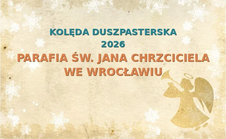 Parafia św. Jana Chrzciciela we Wrocławiu – harmonogram kolęd (wizyt duszpasterskich) 2025/2026