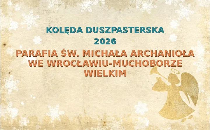 Parafia św. Michała Archanioła we Wrocławiu-Muchoborze Wielkim – harmonogram kolęd (wizyt duszpasterskich)