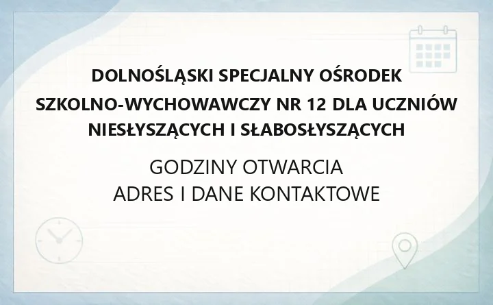 Dolnośląski Specjalny Ośrodek Szkolno-Wychowawczy Nr 12 dla uczniów niesłyszących i słabosłyszących - kontakt, oferta, zapisy
