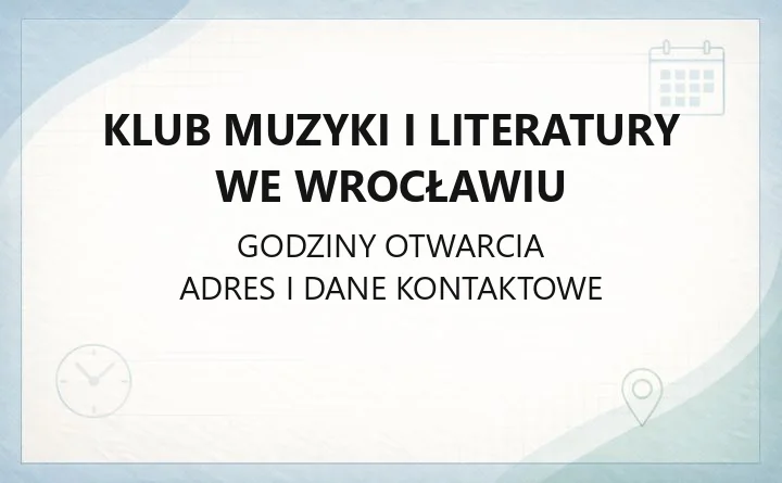 Klub Muzyki i Literatury we Wrocławiu - kontakt, godziny i oferta