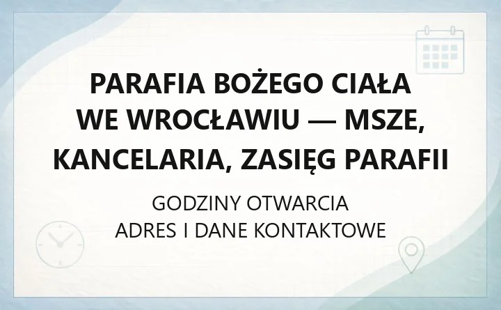 Parafia Bożego Ciała we Wrocławiu - msze, kancelaria, zasięg parafii