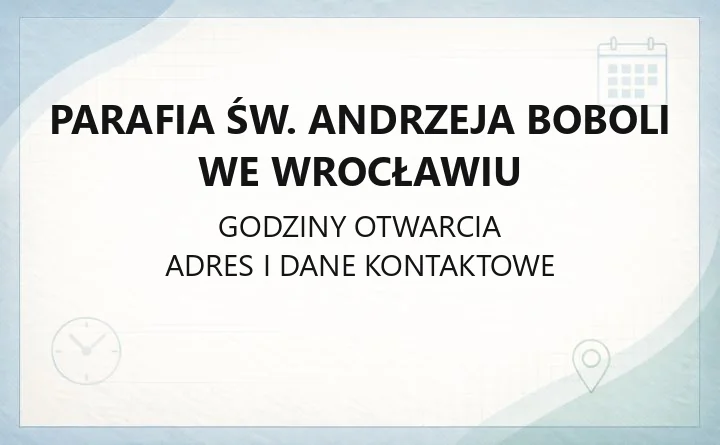 Parafia św. Andrzeja Boboli we Wrocławiu - kontakt, kancelaria, zasięg