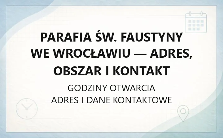 Parafia św. Faustyny we Wrocławiu - adres, obszar i kontakt