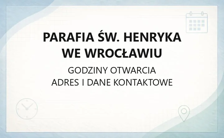 Parafia św. Henryka we Wrocławiu - kontakt, historia, zasięg