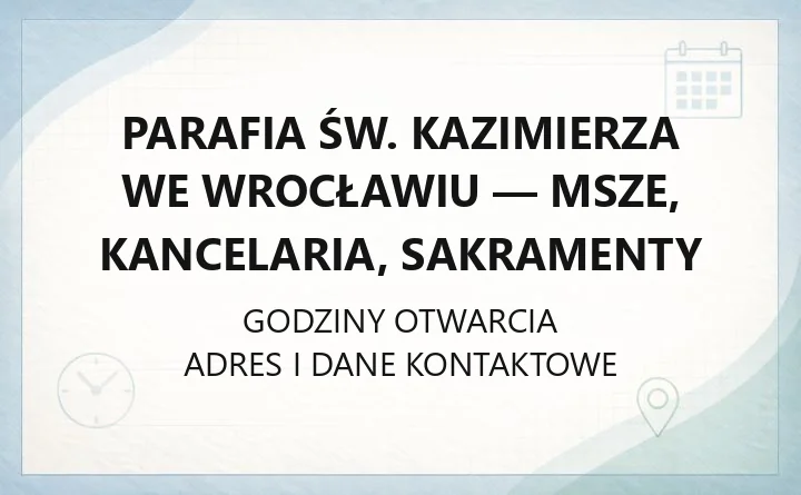 Parafia św. Kazimierza we Wrocławiu - msze, kancelaria, sakramenty