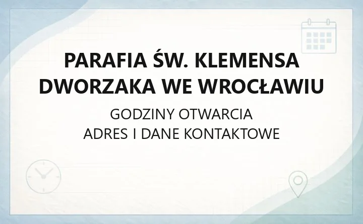 Parafia św. Klemensa Dworzaka we Wrocławiu - kontakt, zasięg, grupy parafialne