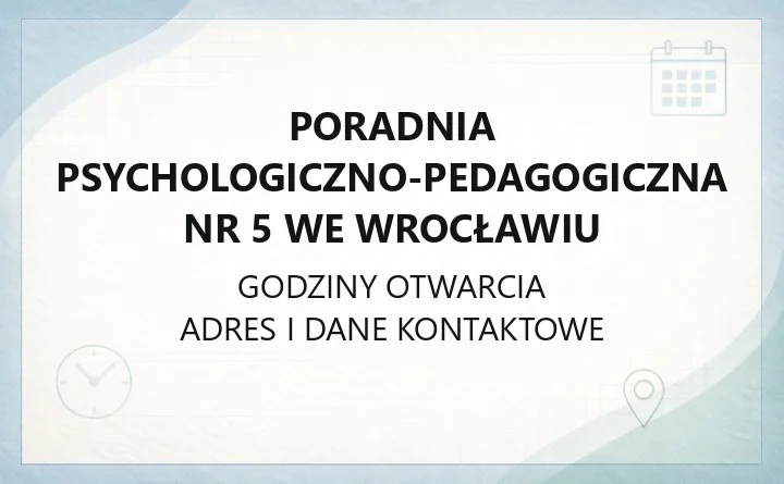 Poradnia Psychologiczno-Pedagogiczna nr 5 we Wrocławiu - kontakt, oferta, zapisy