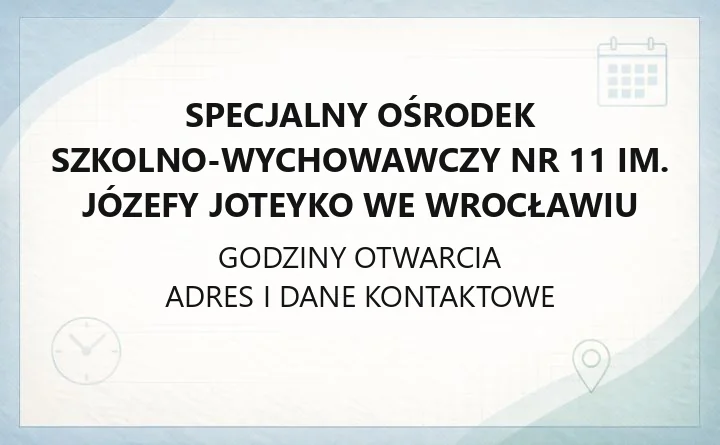 Specjalny Ośrodek Szkolno-Wychowawczy nr 11 im. Józefy Joteyko we Wrocławiu - kontakt, oferta, zapisy