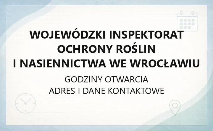 Wojewódzki Inspektorat Ochrony Roślin i Nasiennictwa we Wrocławiu - kontakt, rejestry, paszporty roślin