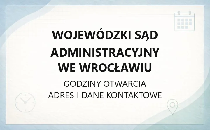 Wojewódzki Sąd Administracyjny we Wrocławiu - kontakt, wydziały, sprawy online