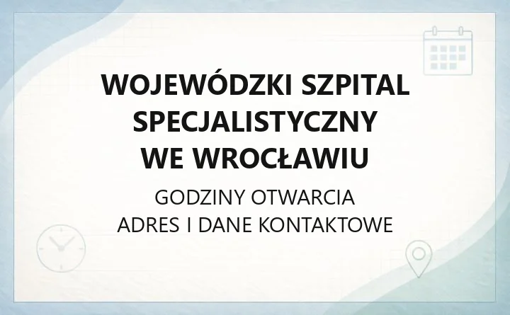 Wojewódzki Szpital Specjalistyczny we Wrocławiu - kontakt, oddziały, rejestracja
