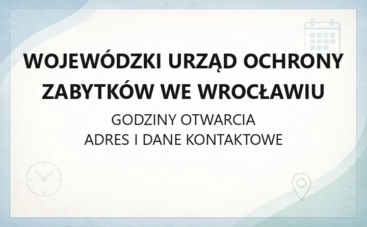 Wojewódzki Urząd Ochrony Zabytków we Wrocławiu - kontakt, godziny, pozwolenia i dotacje