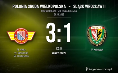[PIŁKA NOŻNA] Puchar Polski: Polonia Środa Wielkopolska – Śląsk Wrocław II 3:1. Prowadzenie nie wystarczyło rezerwom