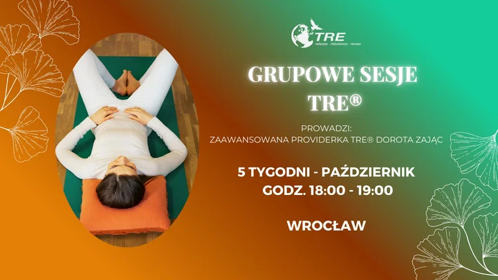 Obrazek przedstawia grafikę promocyjną wydarzenia Cykl grupowych sesji TRE® we Wrocławiu — 5 spotkań październikowych