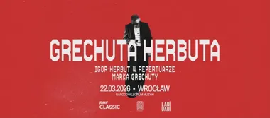 Grafika promocyjna wydarzenia GRECHUTA HERBUTA — Igor Herbut z programem poświęconym Markowi Grechucie we Wrocławiu