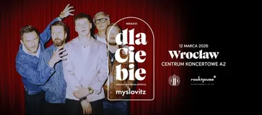 Grafika promocyjna wydarzenia Myslovitz „Dla Ciebie” — koncert we Wrocławiu