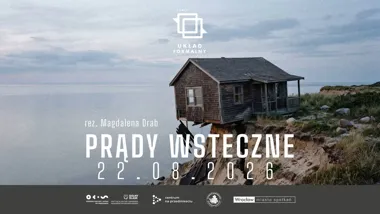 Grafika promocyjna wydarzenia Spektakl „Prądy wsteczne” – pokaz work-in-progress