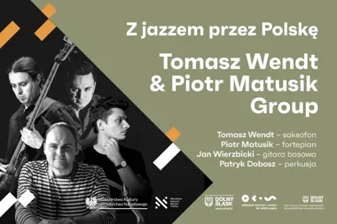 Grafika promocyjna wydarzenia Tomasz Wendt & Piotr Matusik Group | Z jazzem przez Polskę