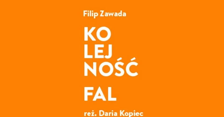 Obrazek przedstawia grafikę promocyjną wydarzenia Spektakl „Kolejność fal” — relacja dwojga na trzech etapach życia