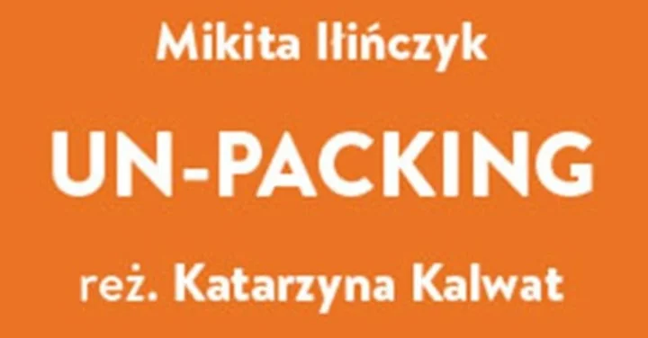 Obrazek przedstawia grafikę promocyjną wydarzenia Spektakl „UN-PACKING” we Wrocławiu — polityczny dramat o prawdzie i migracji