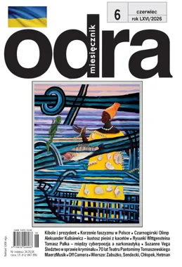 Odra 6/2026 - numer, który zderza politykę z literaturą i pamięcią