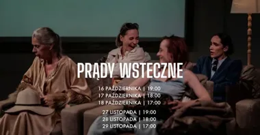 „Prądy wsteczne” wracają na scenę. Rodzinna podróż bez łatwych odpowiedzi